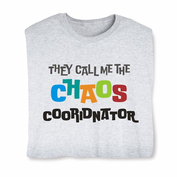 Product image for Chaos Coordinator T-Shirt Or Sweatshirt