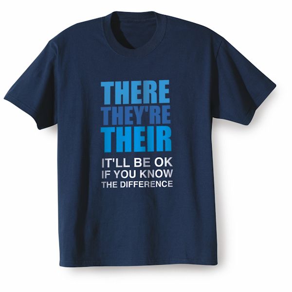 Product image for There They're Their T-Shirt Or Sweatshirt