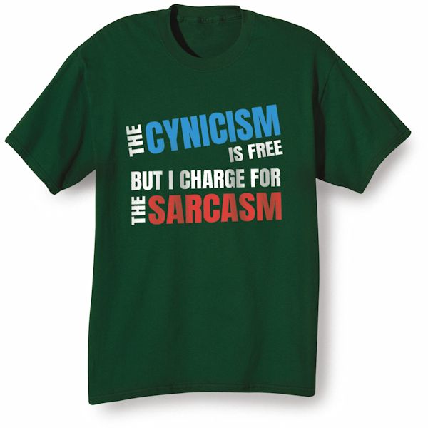 Product image for I Charge For The Sarcasm T-Shirt Or Sweatshirt