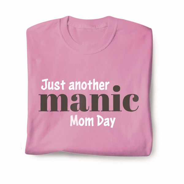 Product image for Just Another Manic Mom Day T-Shirt Or Sweatshirt