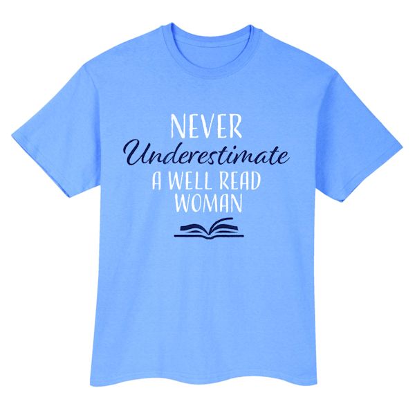 Product image for Never Underestimate T-Shirt Or Sweatshirt