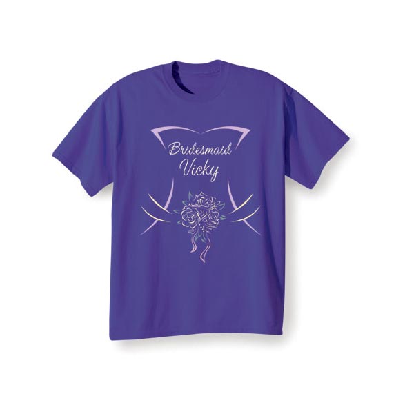 Product image for Bridesmaid (Bridesmaid's Name Goes Here) T-Shirt or Sweatshirt