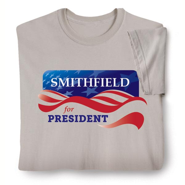 Product image for Personalized "Your Name" for President Banner T-Shirt or Sweatshirt