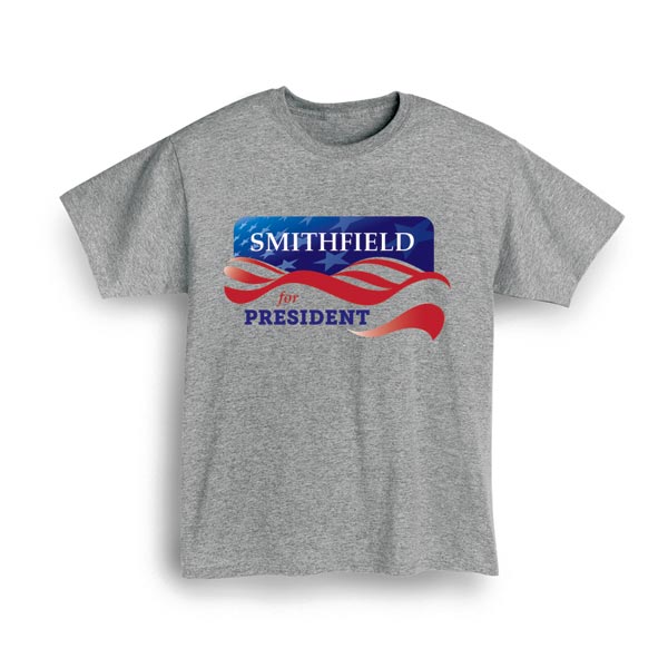 Product image for Personalized "Your Name" for President Banner T-Shirt or Sweatshirt