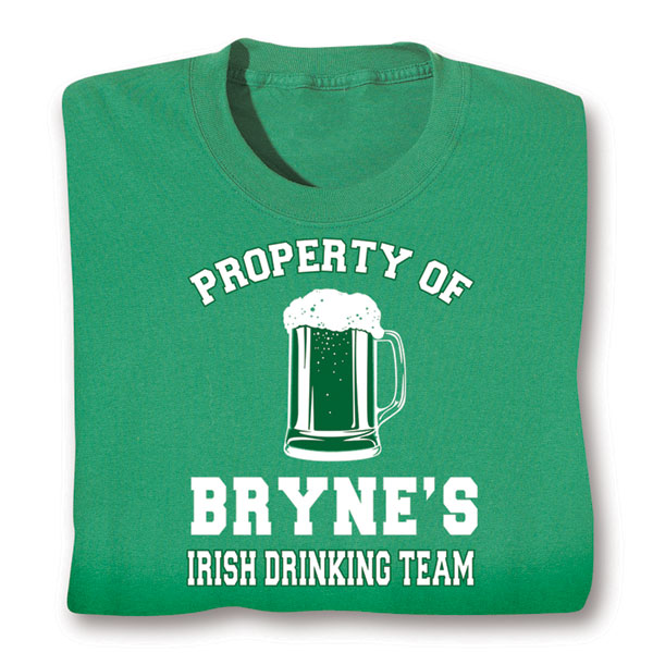 Product image for Personalized Property of the "Your Name" Irish Drinking Team T-Shirt or Sweatshirt