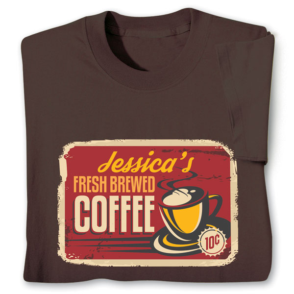 Product image for Personalized "Your Name" Fresh Brewed Coffee Retro T-Shirt or Sweatshirt