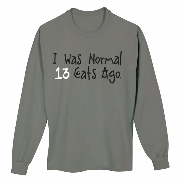 Product image for Personalized I Was Normal...Cats Ago T-Shirt or Sweatshirt
