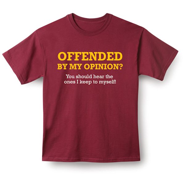Product image for Offended By My Opinion T-Shirt or Sweatshirt