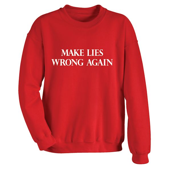 Product image for Make Lies Wrong Again T-Shirt or Sweatshirt