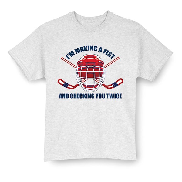 Product image for I'm Making A Fist And Checking You Twice T-Shirt or Sweatshirt