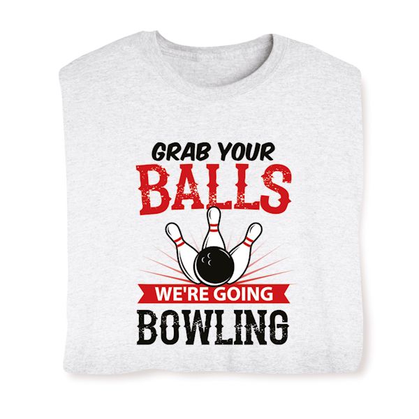 Product image for Grab Your Balls T-Shirt or Sweatshirt
