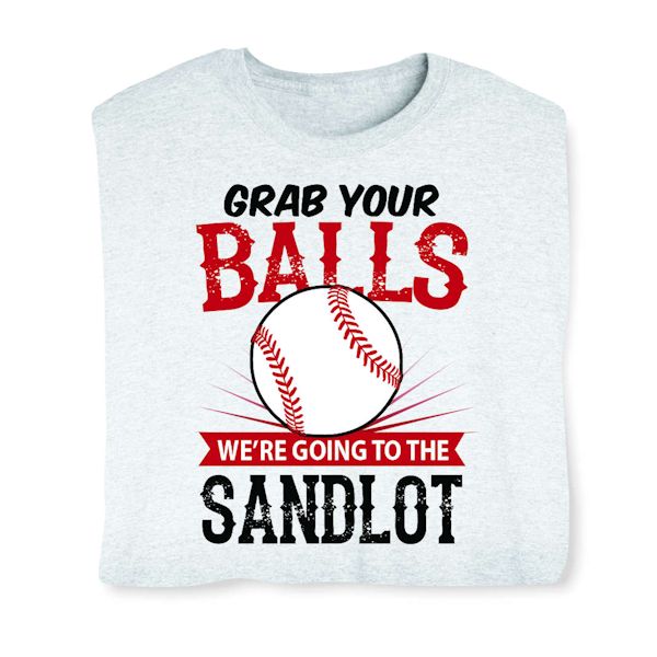 Product image for Grab Your Balls T-Shirt or Sweatshirt