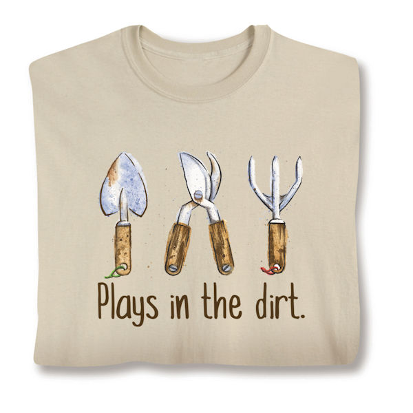 Product image for Plays in the dirt. T-Shirt or Sweatshirt