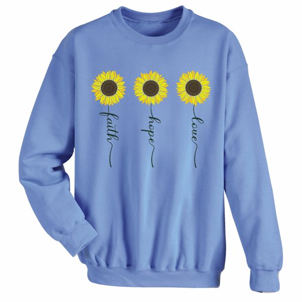 Product image for Sun(Flowers) Every Day  Faith, Love, Hope T-Shirt Or Sweatshirt