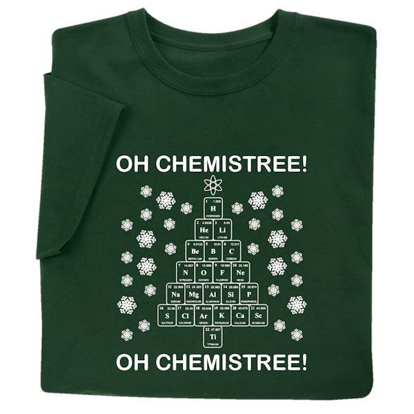 Product image for Oh Chemistree! T-Shirt or Sweatshirt