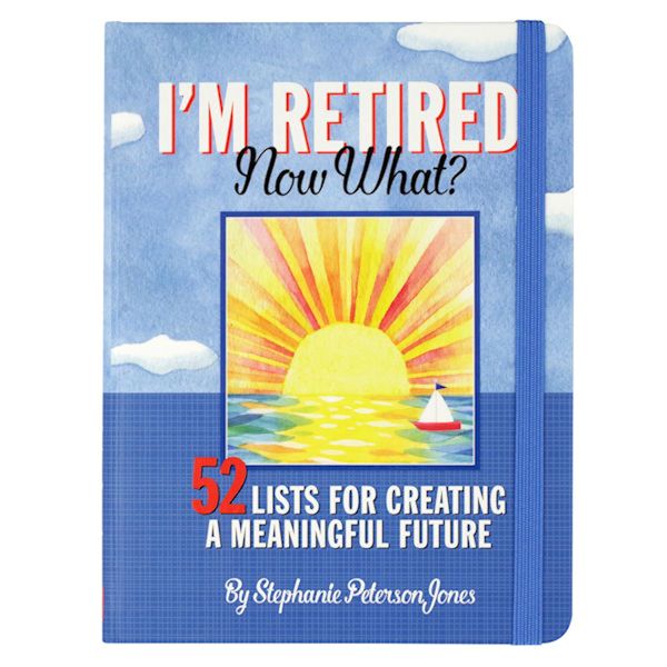 Product image for I'm Retired. Now What?