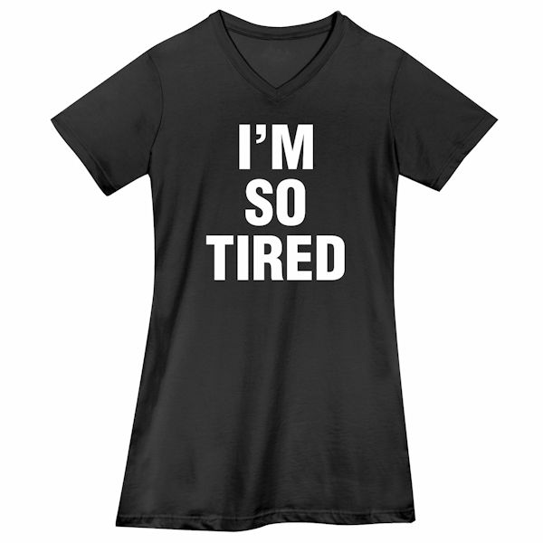 Product image for I'm So Tired T-Shirt or Sweatshirt And Nightshirt And I'm Not Tired Child T-Shirt or Sweatshirt