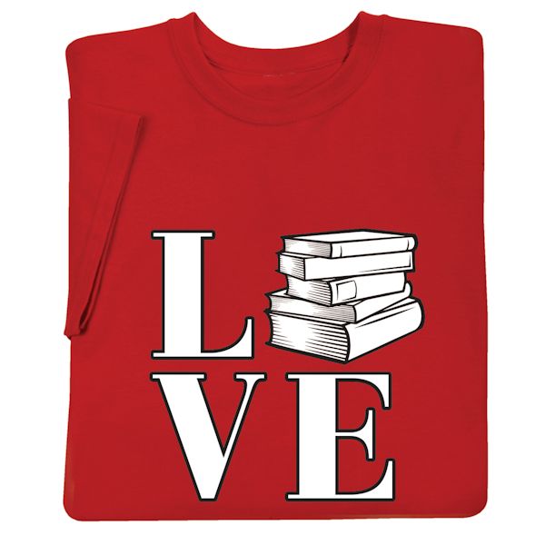 Product image for Love Books T-Shirt or Sweatshirt