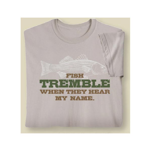 Product image for Fish Tremble When They Hear My Name T-Shirt or Sweatshirt