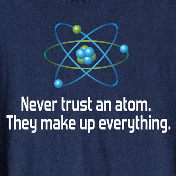 Product image for Never Trust An Atom Sweatshirt