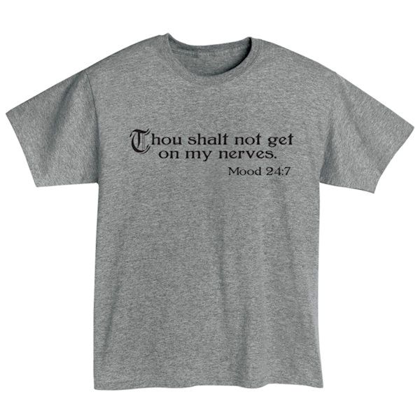 Product image for Thou Shalt Not Get On My Nerves. Mood 24:7 T-Shirt or Sweatshirt
