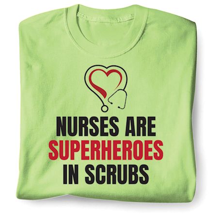 Nurses Are Superheros In Srubs T-Shirt or Sweatshirt