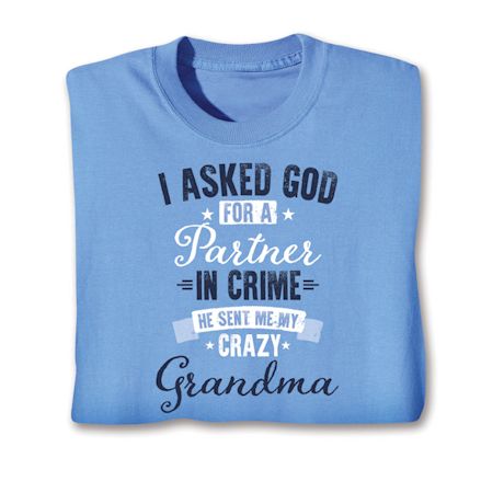 I Asked God For A Partner In Crime. He Sent Me My Crazy Grandma Shirts