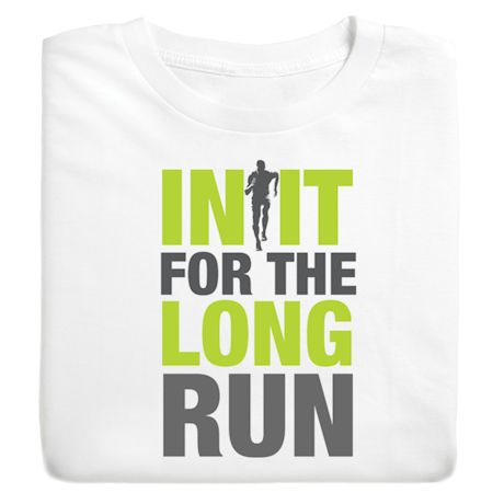 Excercise Affirmation Shirts - In It For The Long Run