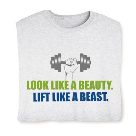 Excercise Affirmation Shirts - Look Like A Beauty. Lift Like A Beast
