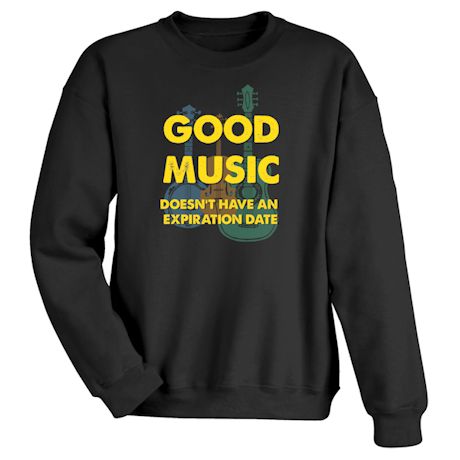 Good Music Doesn't Have Any Expriation Date Shirts