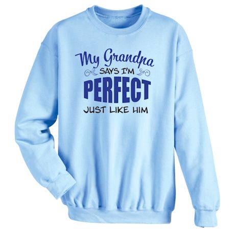 My Grampa Says I'm Perfect Shirts