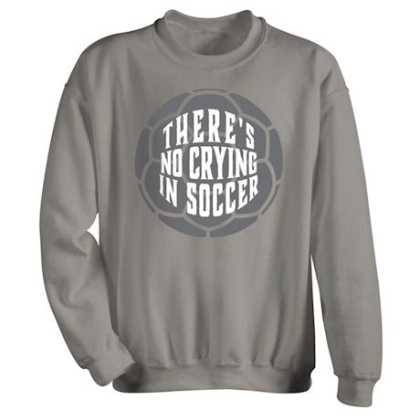 There's No Crying Shirts - Soccer