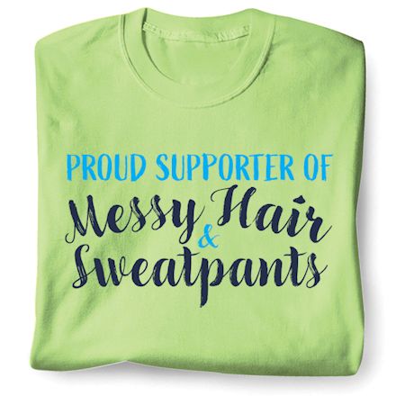 Messy Hair & Sweatpants Shirts