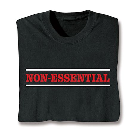 Non-Essential Shirts
