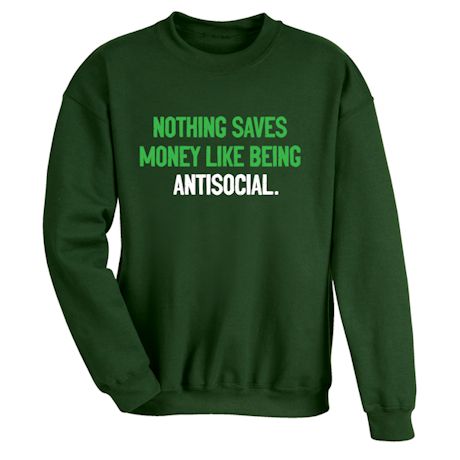 Nothing Saves Money Like Being Antisocial. Shirts