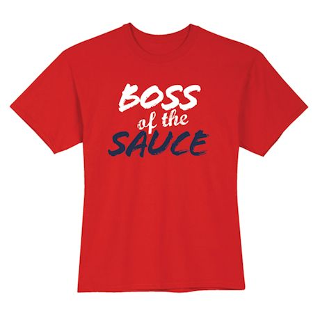 Boss Of The Sauce Shirts