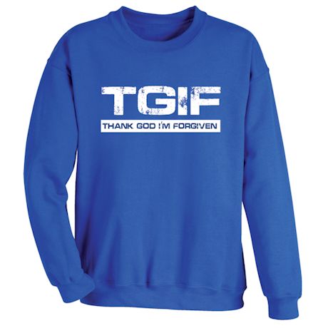 TGIF - Thank God I'm Forgiven Shirts