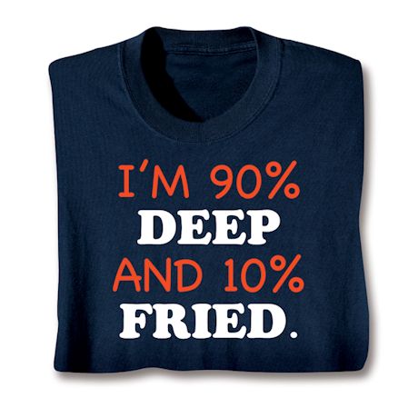 Personalized 90% Of Something T-Shirt or Sweatshirt