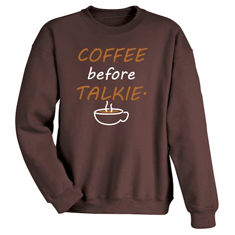 Coffee Before Talkie. Shirts