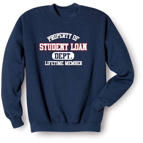 Property Of Student Loan DEPT. Lifetime Member Shirts