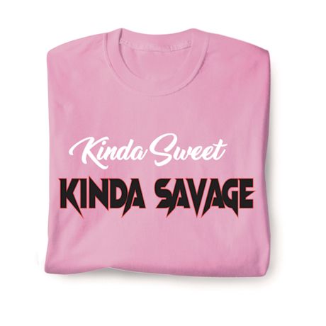 Kinda Sweet Kinda Savage T-Shirt or Sweatshirt