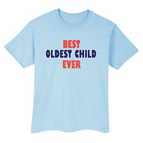 Best Oldest Child Ever Shirts
