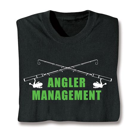 Angler Management T-Shirt or Sweatshirt