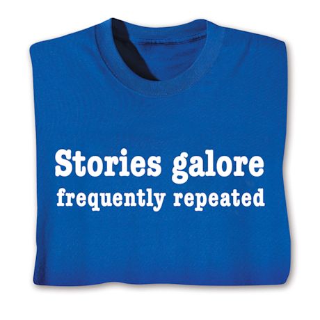 Stories Galore Frequently Repeated T-Shirt or Sweatshirt