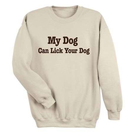 My Dog Can Lick Your Dog Shirts