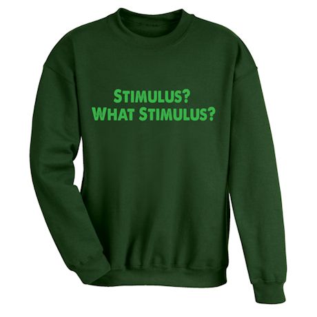Stimulus? What Stimulus? Shirts