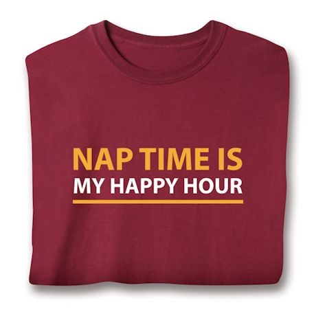 Nap Time Is My Happy Hour T-Shirt or Sweatshirt