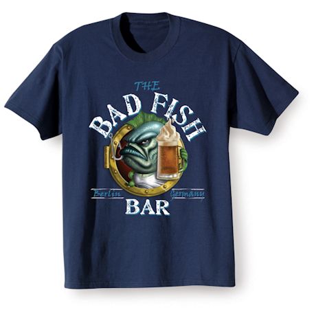 The Bad Fish Bar - Berlin, Germany Shirts