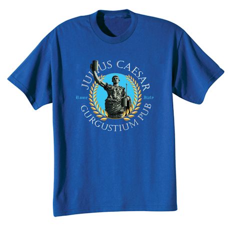 Julius Caesar Pub - Rome, Italy T-Shirt or Sweatshirt