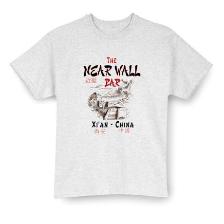 The Near Wall Bar - XI&#39;AN, China T-Shirt or Sweatshirt